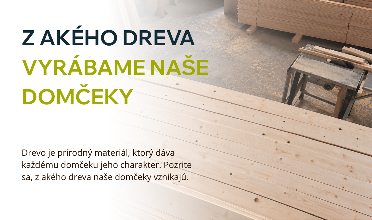 Z akého dreva vyrábame naše domčeky